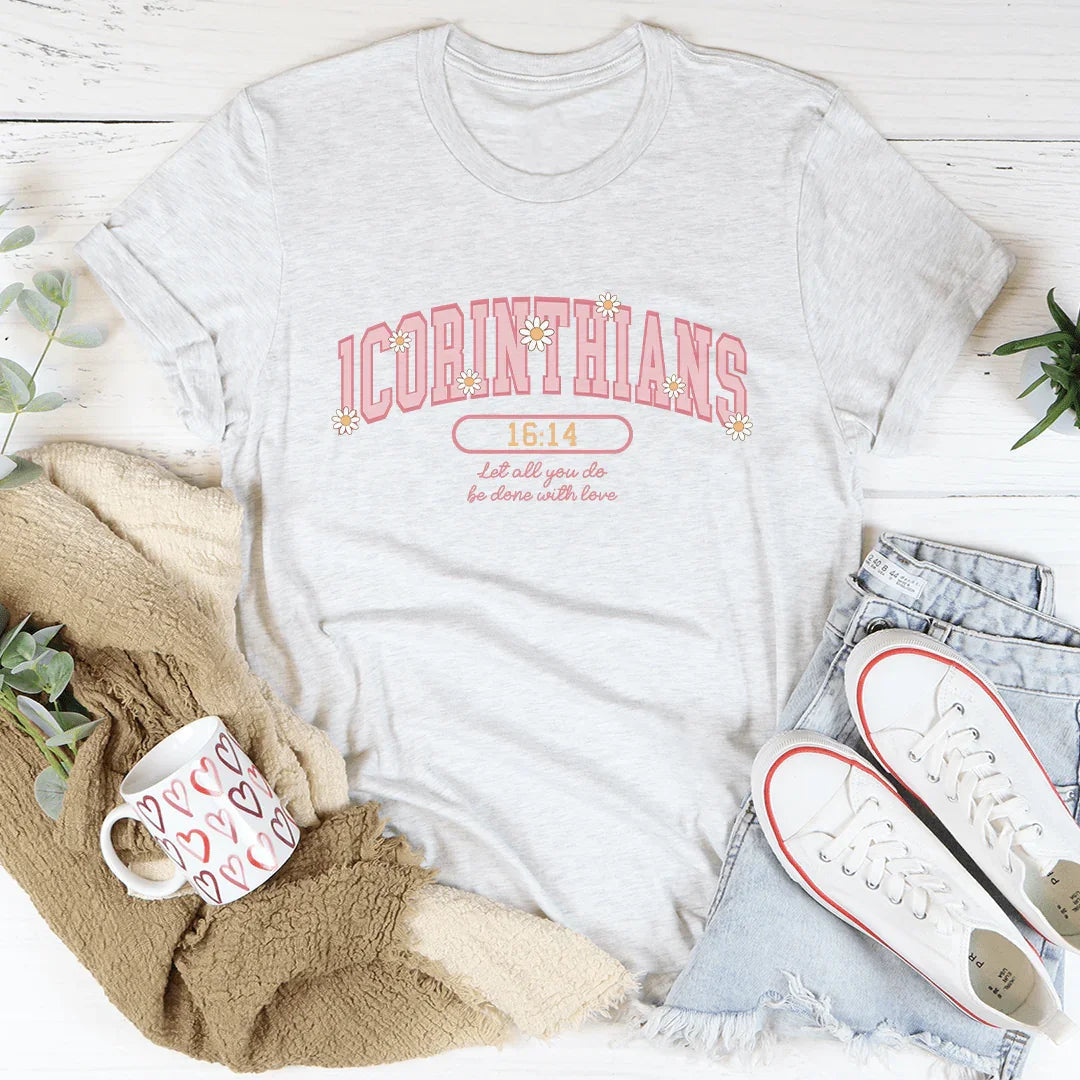 1 Corinthians 16:14 Let All That You Do Be Done With Love Tee Peachy Sunday