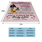 Dad to Daughter Encouragement Polyester Blanket - Soft, Warm Gift for Daughter's Birthday, Graduation, Anniversary, with Loving Message from Dad, Large Size, 100% Polyester Lootquake LLC