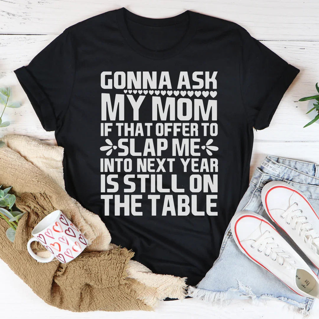 Gonna Ask My Mom Tee Peachy Sunday