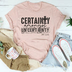 Certainty Amongst Uncertainty Tee Peachy Sunday