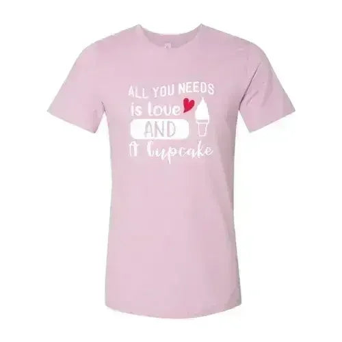 All You Need Is Love And Cupcake T-Shirt – Soft Cotton Tee - SJB-DIAMOND ELITES