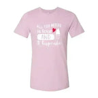 All You Need Is Love And Cupcake T-Shirt – Soft Cotton Tee - SJB-DIAMOND ELITES