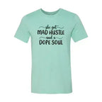 DT0128 She Got Mad Hustle and a Dope Soul Shirt - SJB-DIAMOND ELITES
