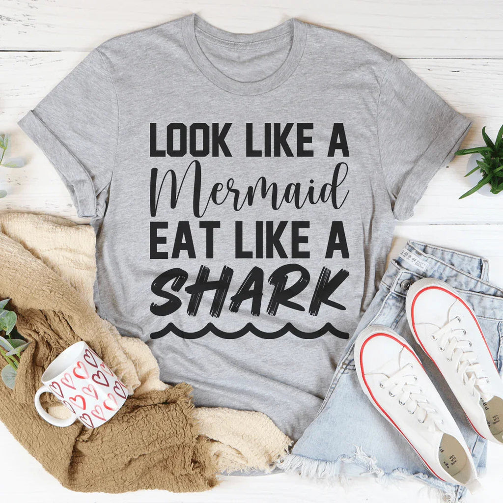 Look Like A Mermaid Eat Like A Shark Tee Peachy Sunday