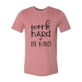 Work Hard Be Kind Shirt - SJB-DIAMOND ELITES