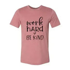 Work Hard Be Kind Shirt - SJB-DIAMOND ELITES