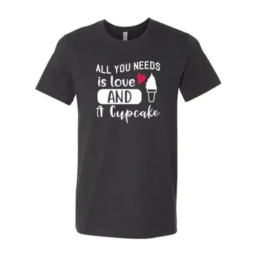 All You Need Is Love And Cupcake T-Shirt – Soft Cotton Tee - SJB-DIAMOND ELITES
