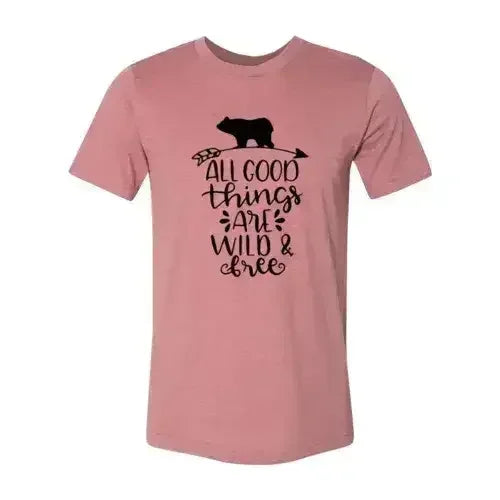 All Good Things Are Wild And Free Printed T-shirt | Premium Comfort & Style - SJB-DIAMOND ELITES