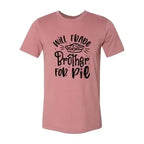 Will Trade Brother For Pie Shirt - SJB-DIAMOND ELITES