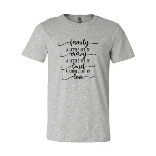 DT0115 Family, Crazy, Loud, Love Shirt - SJB-DIAMOND ELITES