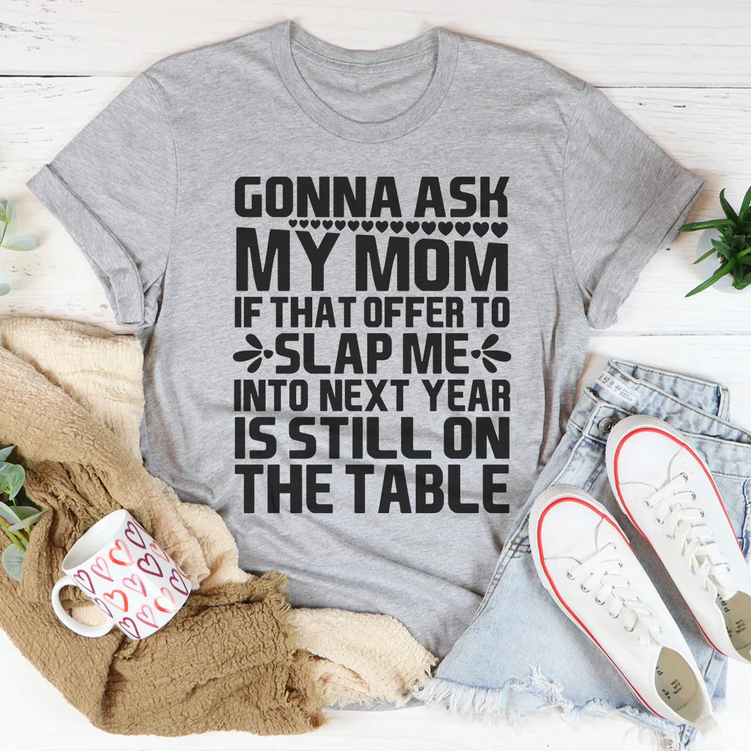 Gonna Ask My Mom Tee Peachy Sunday