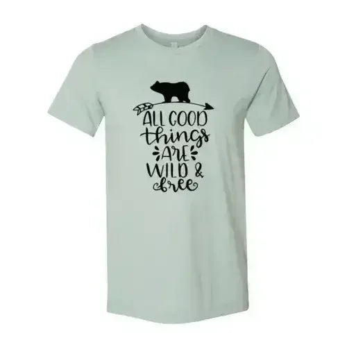 All Good Things Are Wild And Free Printed T-shirt | Premium Comfort & Style - SJB-DIAMOND ELITES