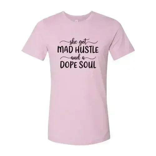 DT0128 She Got Mad Hustle and a Dope Soul Shirt - SJB-DIAMOND ELITES