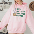 50% Anxiety 50% Iced Coffee Hoodie Peachy Sunday