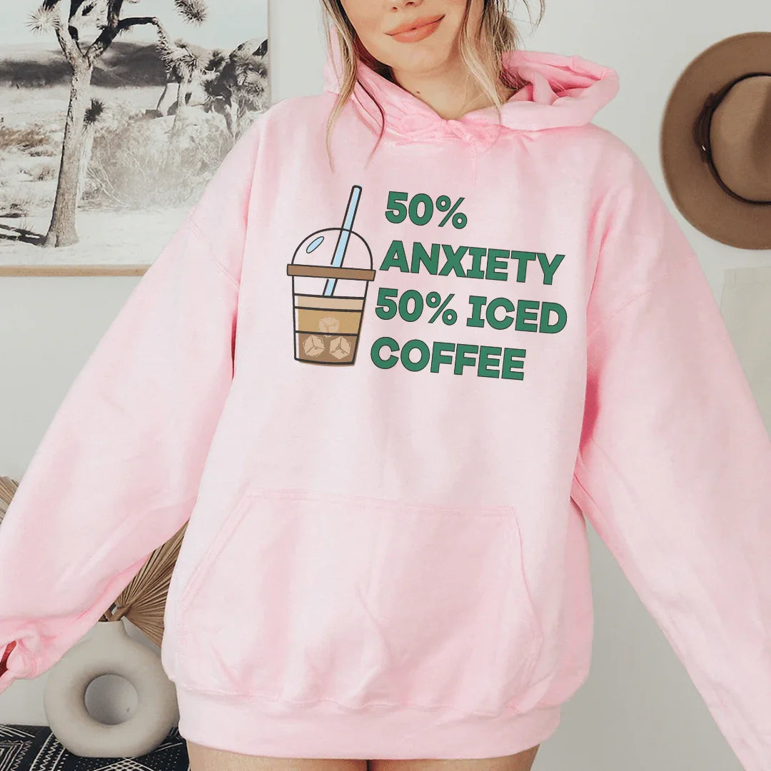 50% Anxiety 50% Iced Coffee Hoodie Peachy Sunday
