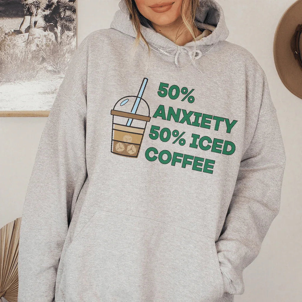 50% Anxiety 50% Iced Coffee Hoodie Peachy Sunday