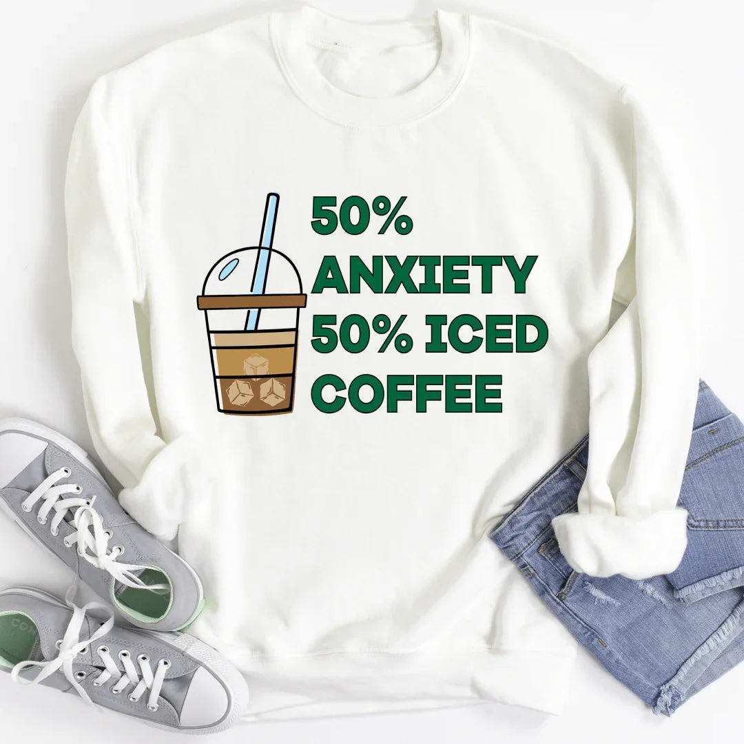 50% Anxiety 50% Iced Coffee Sweatshirt - SJB-DIAMOND ELITES