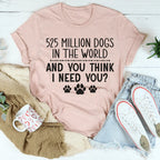 525 Million Dogs In The World Tee