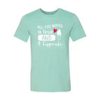All You Need Is Love And Cupcake T-Shirt – Soft Cotton Tee - SJB-DIAMOND ELITES