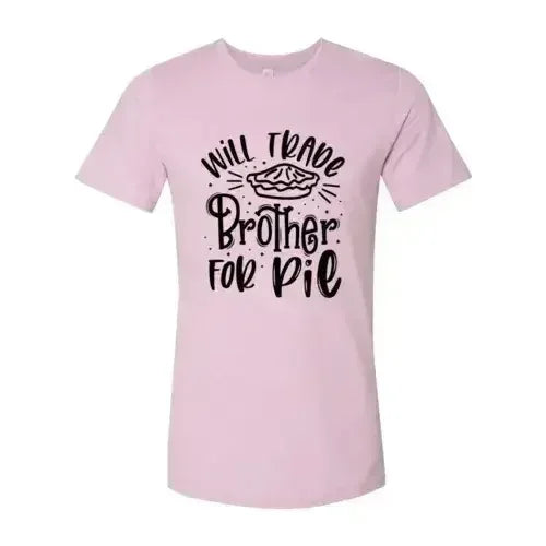 Will Trade Brother For Pie Shirt - SJB-DIAMOND ELITES