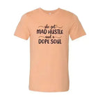 DT0128 She Got Mad Hustle and a Dope Soul Shirt - SJB-DIAMOND ELITES
