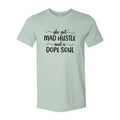 DT0128 She Got Mad Hustle and a Dope Soul Shirt - SJB-DIAMOND ELITES