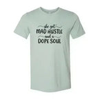 DT0128 She Got Mad Hustle and a Dope Soul Shirt - SJB-DIAMOND ELITES