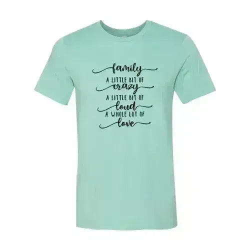 DT0115 Family, Crazy, Loud, Love Shirt - SJB-DIAMOND ELITES