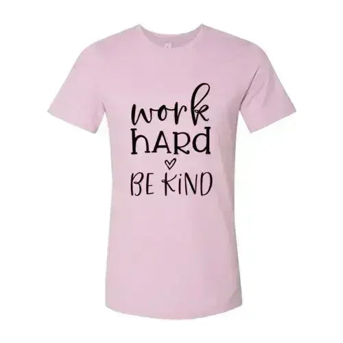 Work Hard Be Kind Shirt - SJB-DIAMOND ELITES