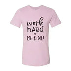 Work Hard Be Kind Shirt - SJB-DIAMOND ELITES