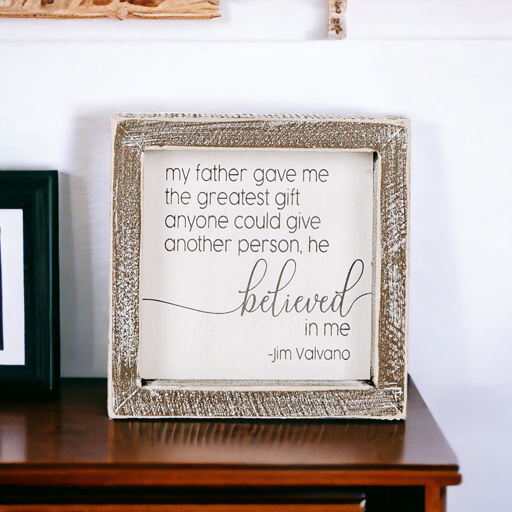 Jim Valvano Quote Framed Wooden Sign 5 Inch Greatest Gift My Father Believed In Me Wall Decor BandsCo Straps