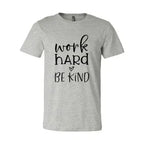 Work Hard Be Kind Shirt - SJB-DIAMOND ELITES