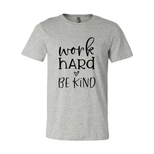 Work Hard Be Kind Shirt - SJB-DIAMOND ELITES