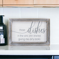 Funny Kitchen Wood Sign Those Dishes In The Sink Are Always Giving Me Dirty Looks Farmhouse BandsCo Straps