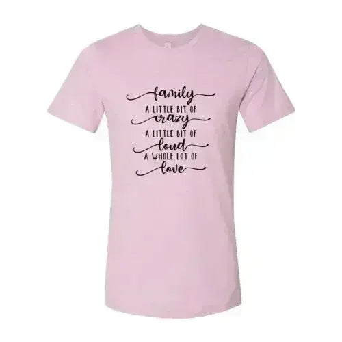 DT0115 Family, Crazy, Loud, Love Shirt - SJB-DIAMOND ELITES