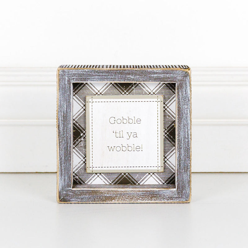 Thanksgiving Gobble Til Ya Wobble Tabletop Sign 5x5x1.5 Holiday Decor Party Cute Gift BandsCo Straps