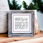 Christmas Wooden Sign 5 Inch Framed Making Spirits Bright Holiday Decor BandsCo Straps