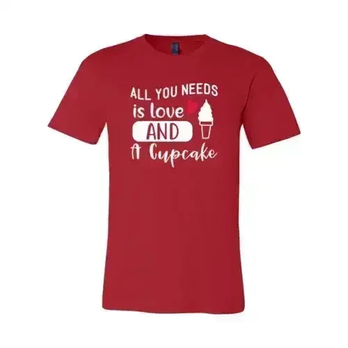 All You Need Is Love And Cupcake T-Shirt – Soft Cotton Tee - SJB-DIAMOND ELITES