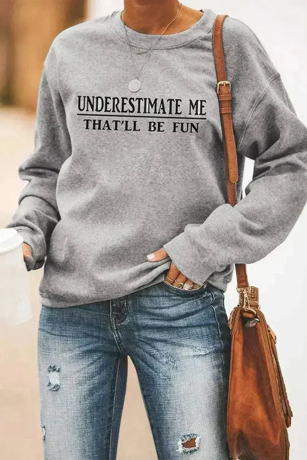 UNDERSTAND ME THAT WILL BE FUN Letters Print Gray Sweatshirt - SJB-DIAMOND ELITES