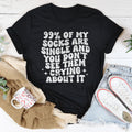 99% Of My Socks Are Single Tee Peachy Sunday