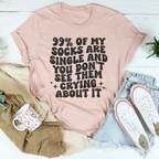 99% Of My Socks Are Single Tee Peachy Sunday