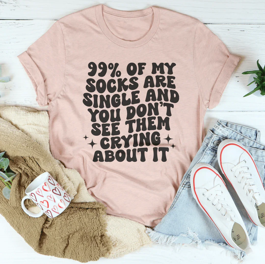 99% Of My Socks Are Single Tee Peachy Sunday