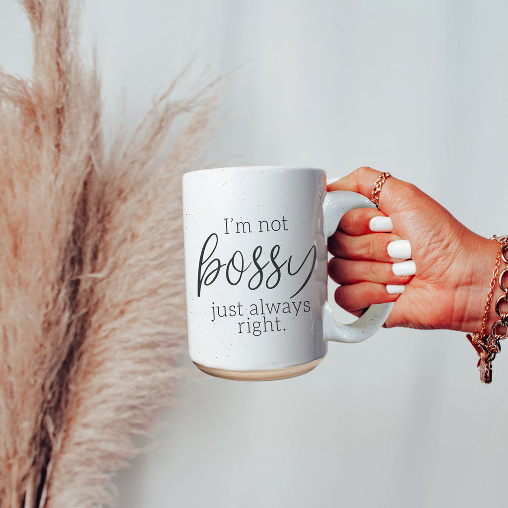 Funny 16oz Ceramic Mug I'm Not Bossy Just Always Right Coffee Gift BandsCo Straps