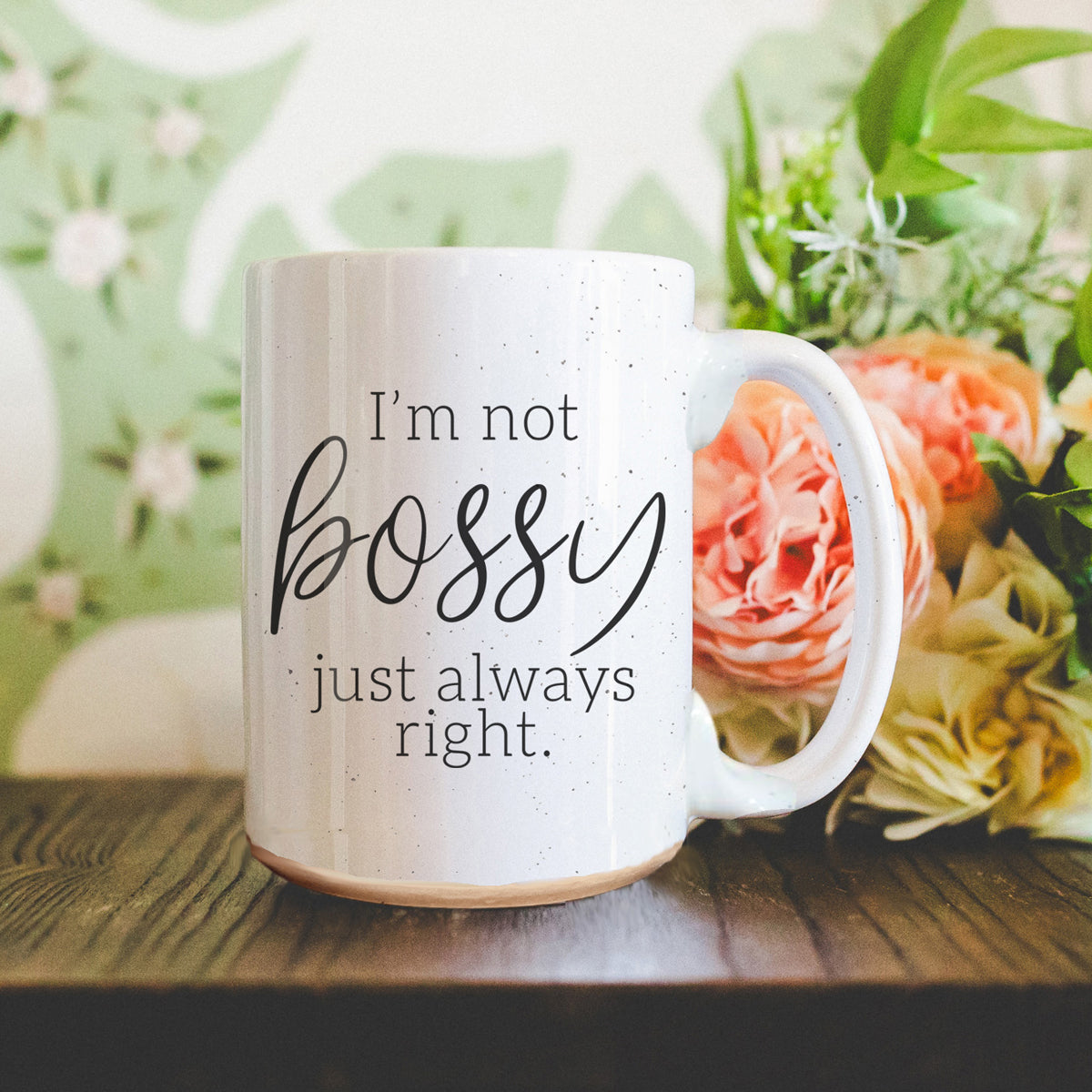 Funny 16oz Ceramic Mug I'm Not Bossy Just Always Right Coffee Gift BandsCo Straps