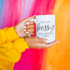 Funny 16oz Ceramic Mug I'm Not Bossy Just Always Right Coffee Gift BandsCo Straps