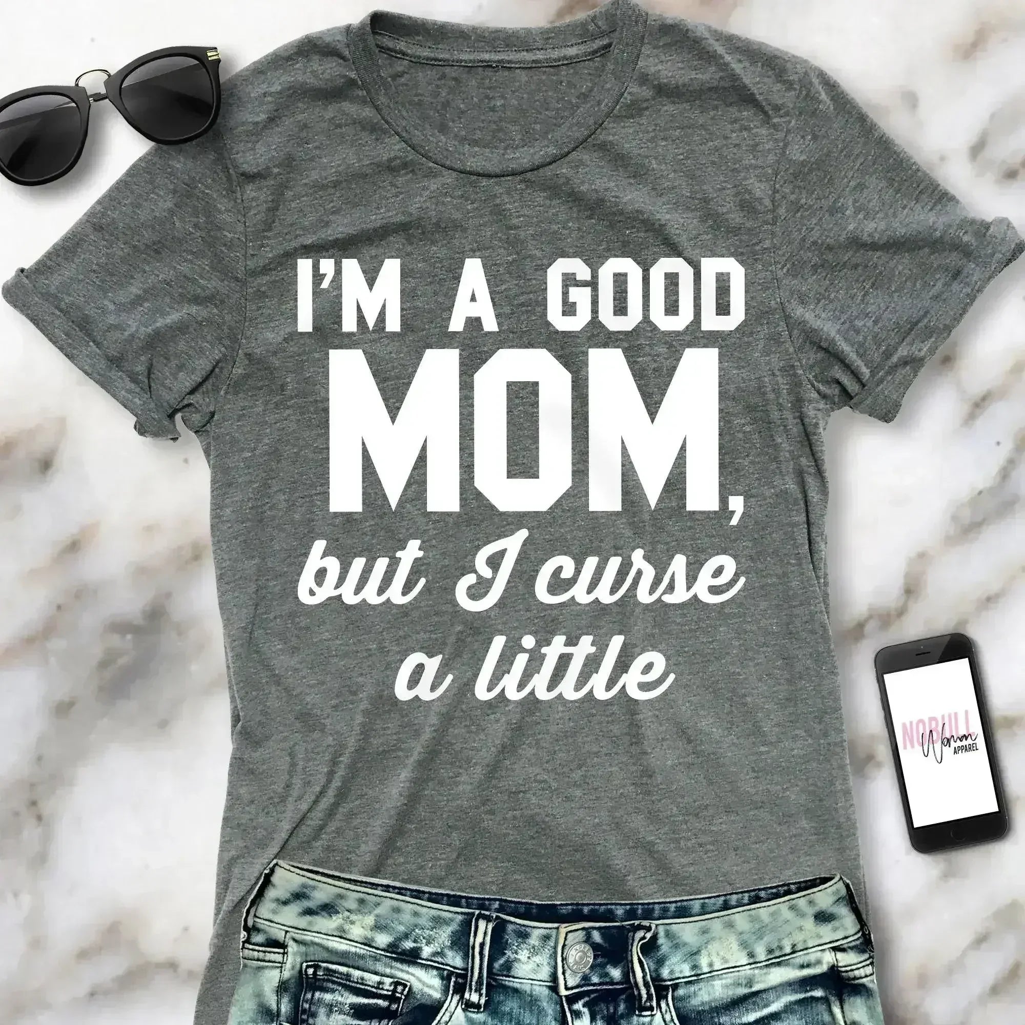 GOOD MOM But Curse a Little Shirt Crew Neck Pick Color - SJB-DIAMOND ELITES