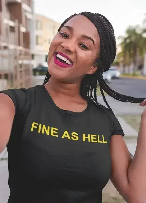 Fine as Hell Women T-shirt - SJB-DIAMOND ELITES