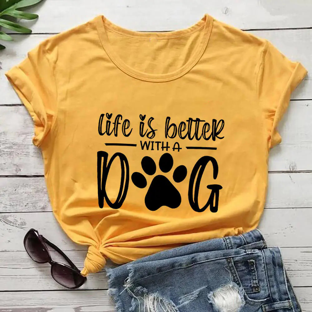 Life Is Better With A Dog Shirt Pi-Mart