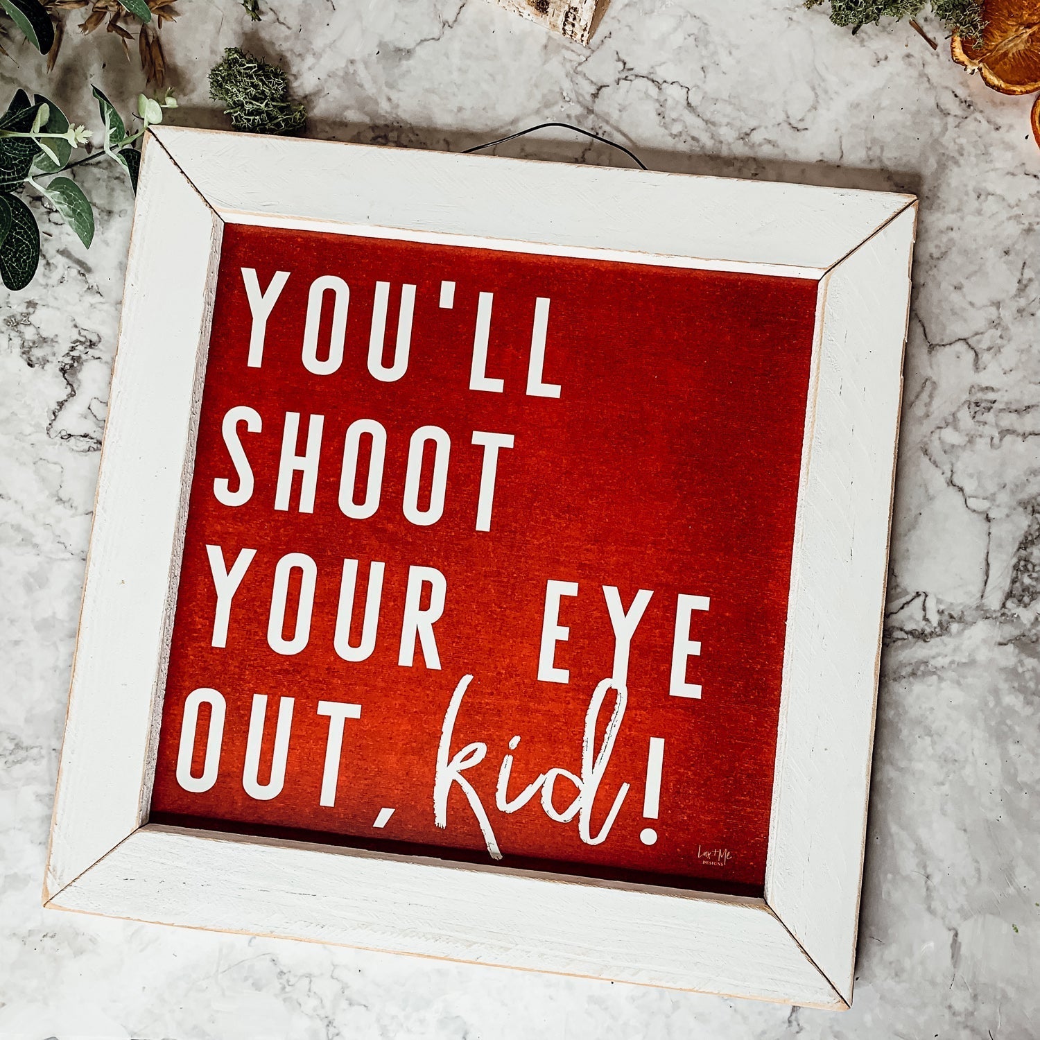 You'll Shoot Your Eye Out Sign - A Christmas Story Holiday Movie Quote Decor BandsCo Straps