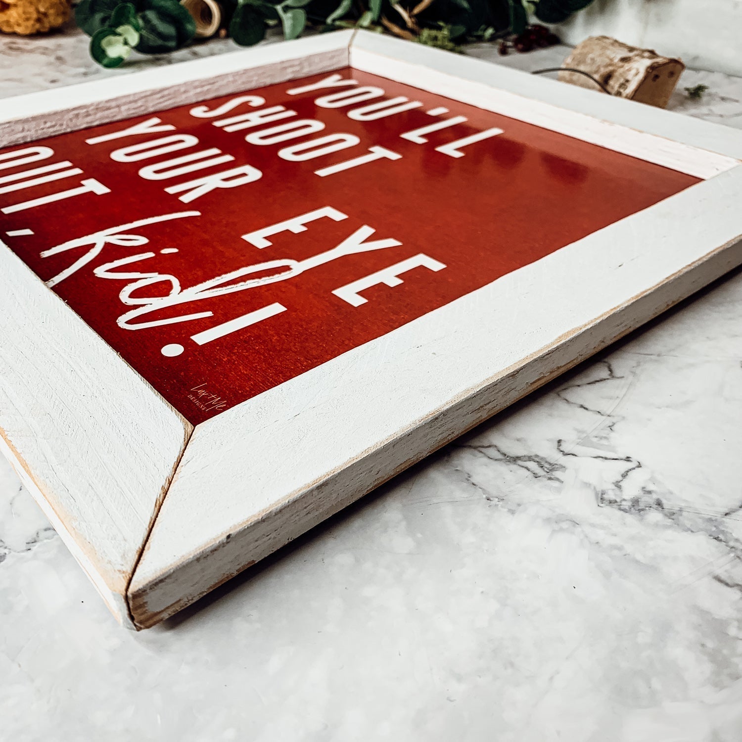 You'll Shoot Your Eye Out Sign - A Christmas Story Holiday Movie Quote Decor BandsCo Straps